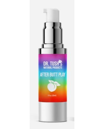 Dr. Tush’s After Butt Play